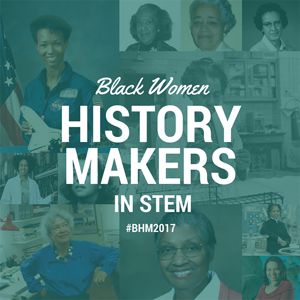 Black Women History Makers in STEM #BHM2017