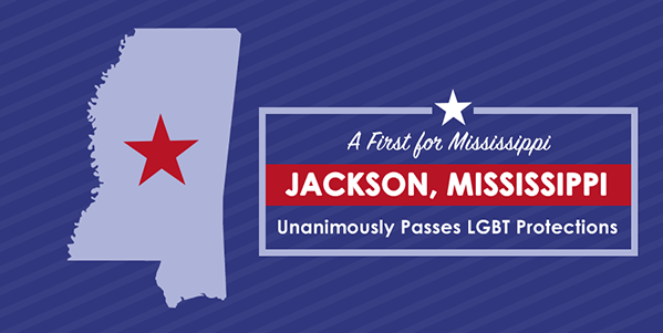 Jackson, Mississippi unanimously passes LGBTI protections, a first for Mississippi.
