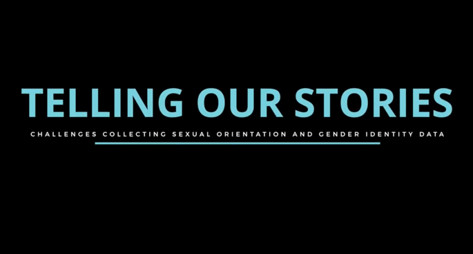 Telling Our Stories: Challenges Collecting Sexual Orientation & Gender Identity Data